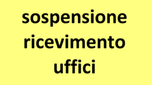 sospensione_ricevimento_uffici